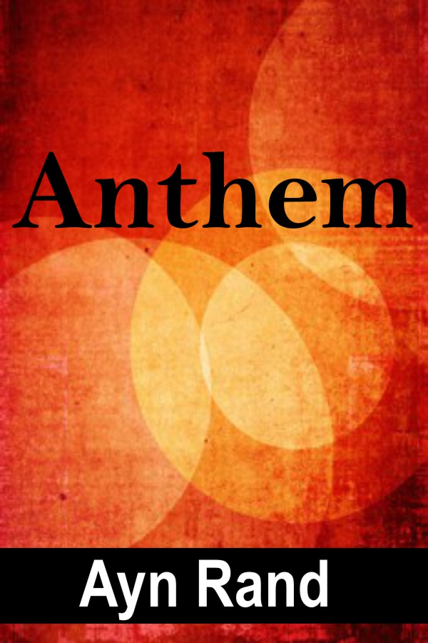 Anthem by Ayn Rand Cover