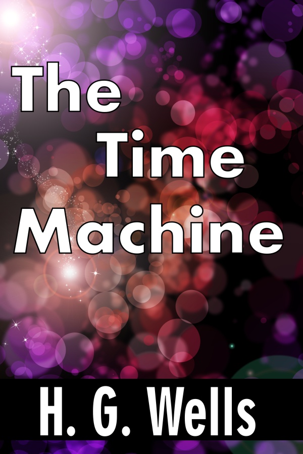 The Time Machine by H. G. Wells - Cover.
