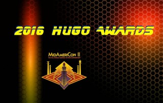 Remember to get in your Hugo Award Nominations by March 31st, 2016